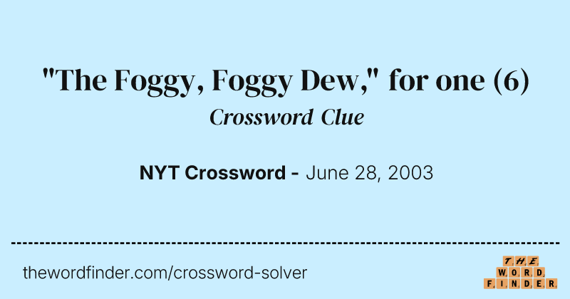 "The Foggy, Foggy Dew," for one crossword clue image