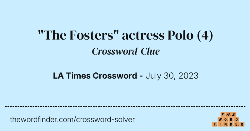 "The Fosters" actress Polo crossword clue image