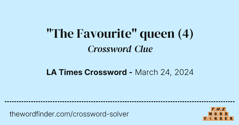 "The Favourite" queen crossword clue image