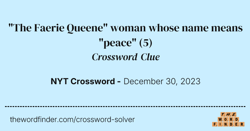 "The Faerie Queene" woman whose name means "peace" crossword clue image