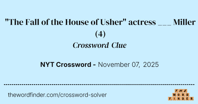 "The Fall of the House of Usher" actress ___ Miller crossword clue image
