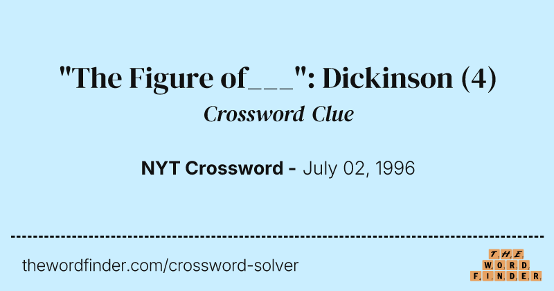 "The Figure of___": Dickinson crossword clue image