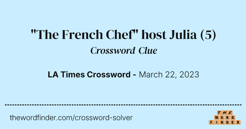 "The French Chef" host Julia crossword clue image