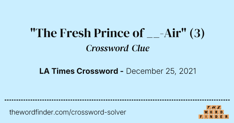 "The Fresh Prince of __-Air" crossword clue image