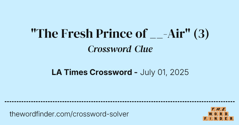 "The Fresh Prince of __-Air" crossword clue image