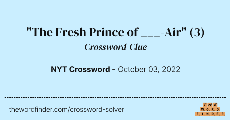 "The Fresh Prince of ___-Air" crossword clue image