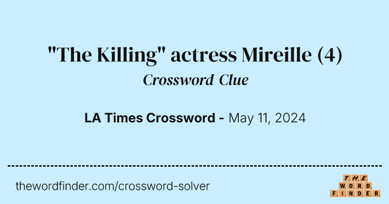 "The Killing" actress Mireille crossword clue image