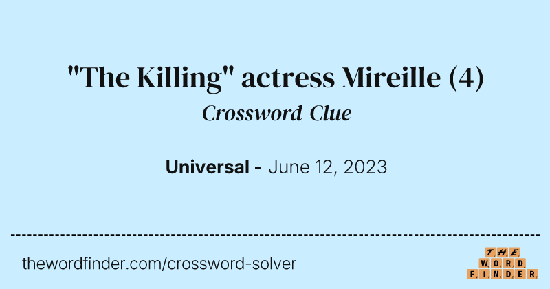"The Killing" actress Mireille crossword clue image