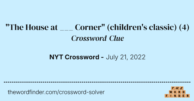 "The House at ___ Corner" (children's classic) crossword clue image