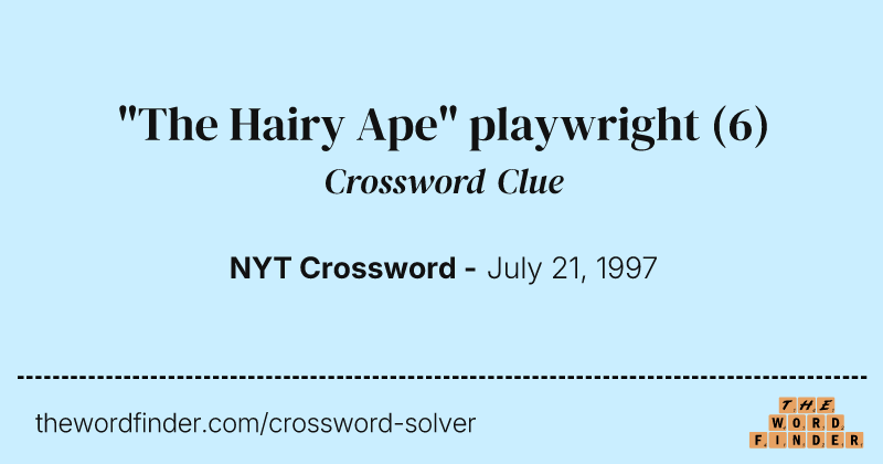 "The Hairy Ape" playwright crossword clue image