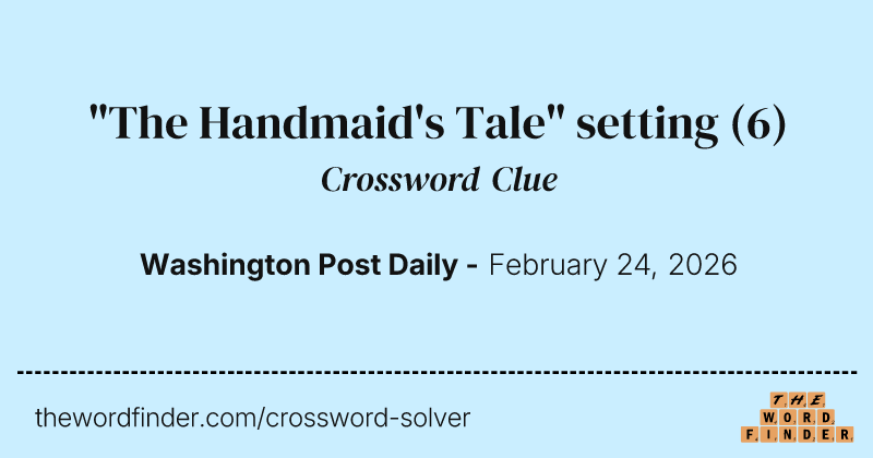 "The Handmaid's Tale" setting crossword clue image