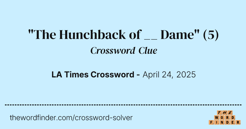 "The Hunchback of __ Dame" crossword clue image