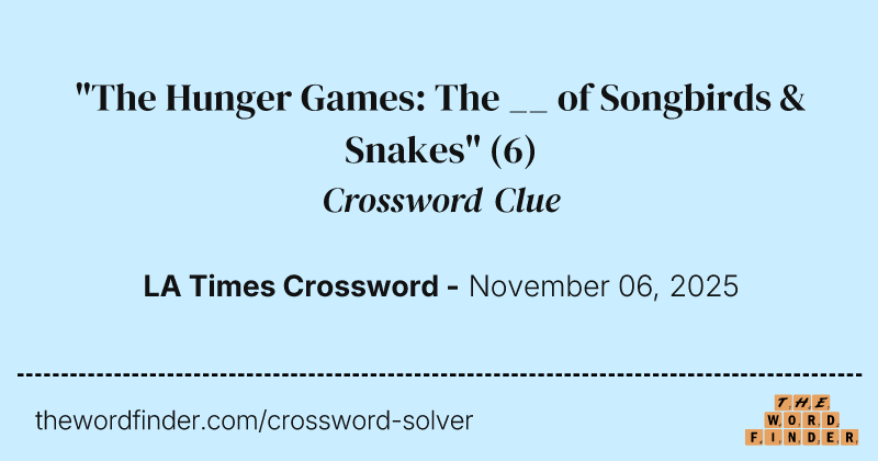 "The Hunger Games: The __ of Songbirds & Snakes" crossword clue image