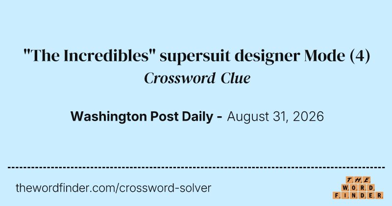 "The Incredibles" supersuit designer Mode crossword clue image