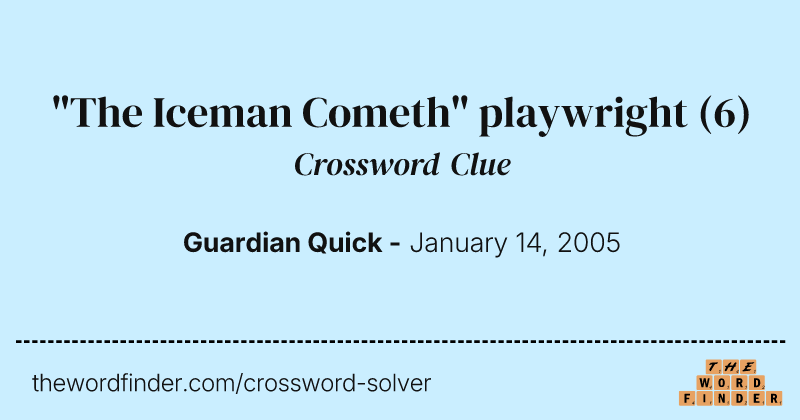 "The Iceman Cometh" playwright crossword clue image
