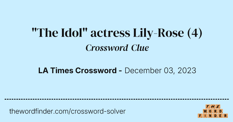 "The Idol" actress Lily-Rose crossword clue image