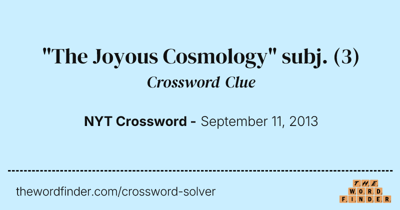 "The Joyous Cosmology" subj. crossword clue image