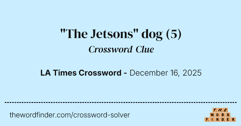 "The Jetsons" dog crossword clue image