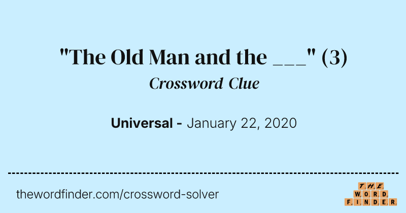 "The Old Man and the ___" crossword clue image