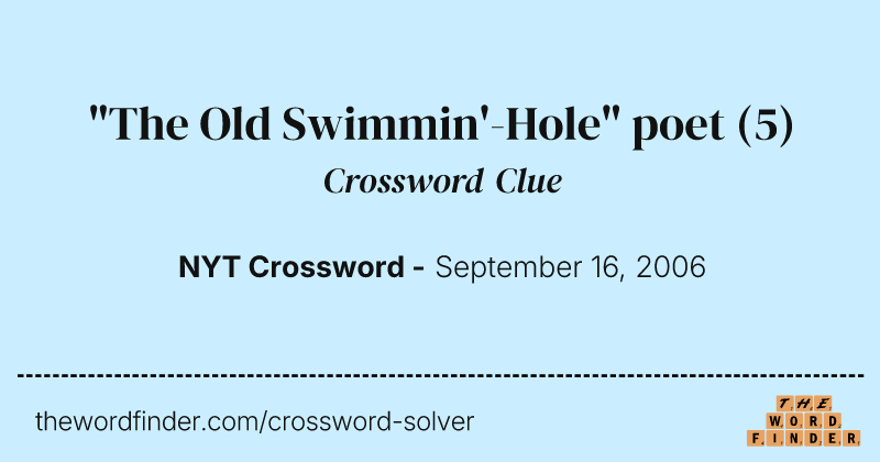 "The Old Swimmin'-Hole" poet crossword clue image