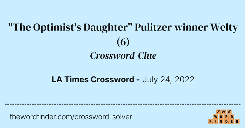 "The Optimist's Daughter" Pulitzer winner Welty crossword clue image