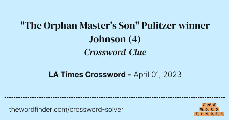 "The Orphan Master's Son" Pulitzer winner Johnson crossword clue image
