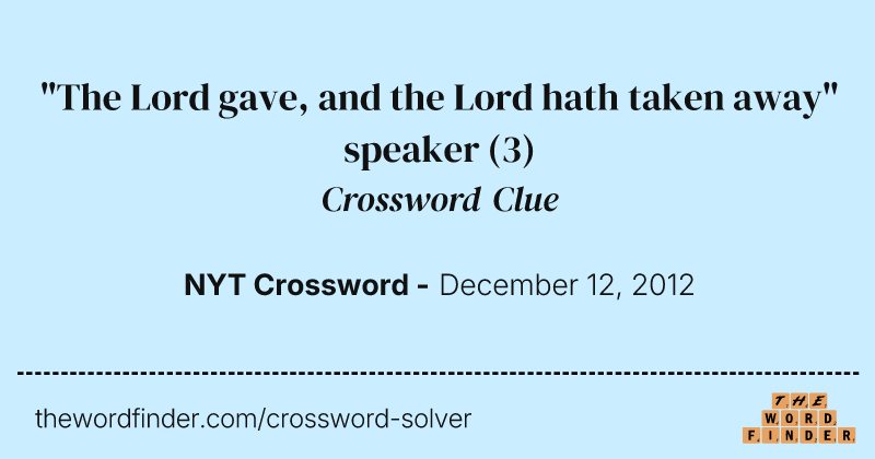 "The Lord gave, and the Lord hath taken away" speaker crossword clue image