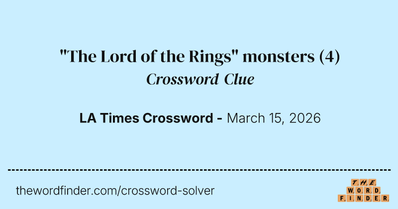 "The Lord of the Rings" monsters crossword clue image