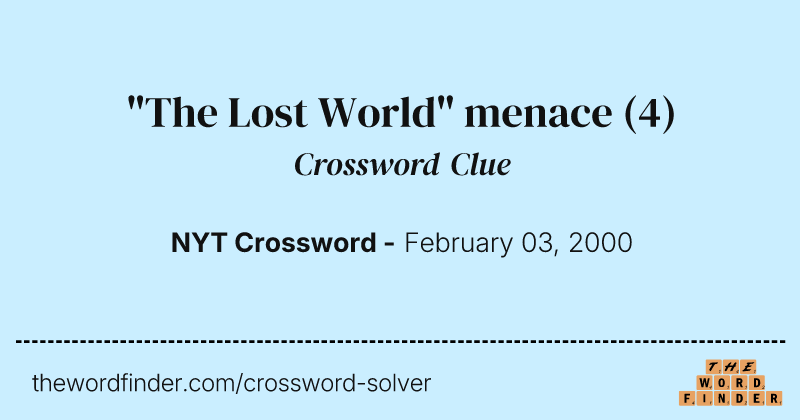 "The Lost World" menace crossword clue image