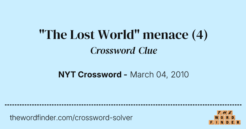 "The Lost World" menace crossword clue image