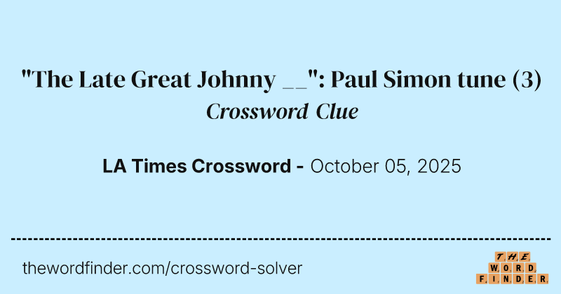 "The Late Great Johnny __": Paul Simon tune crossword clue image