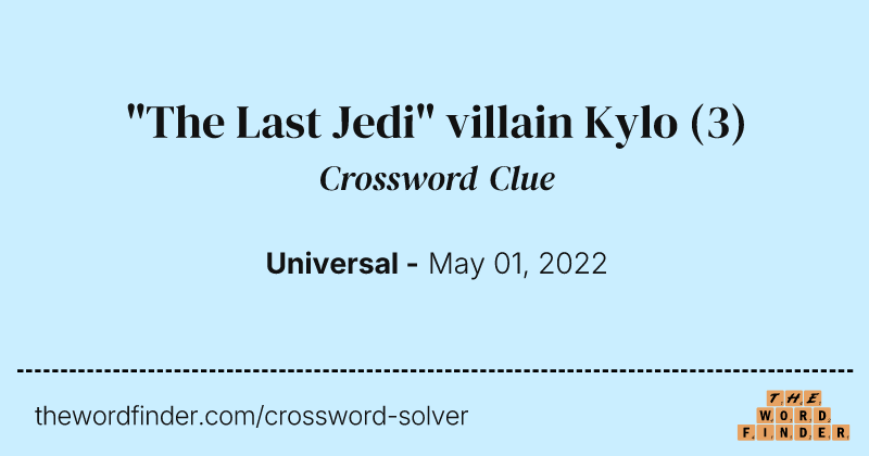 "The Last Jedi" villain Kylo crossword clue image