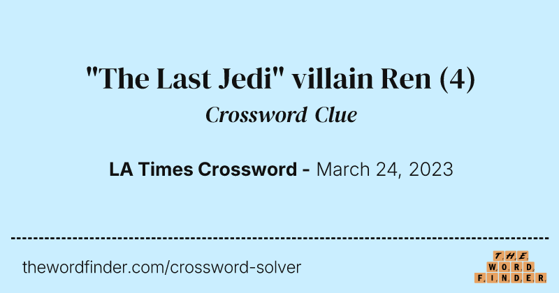 "The Last Jedi" villain Ren crossword clue image