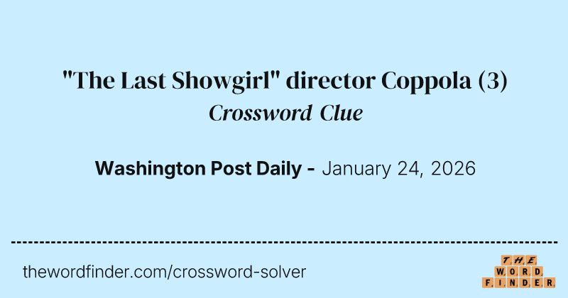 "The Last Showgirl" director Coppola crossword clue image