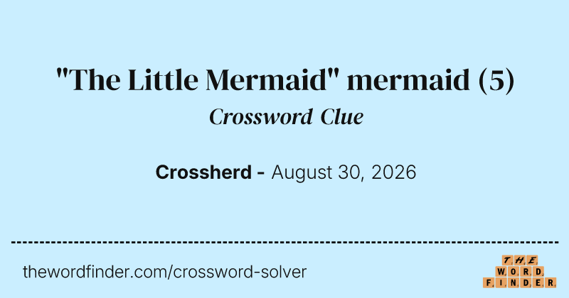 "The Little Mermaid" mermaid crossword clue image