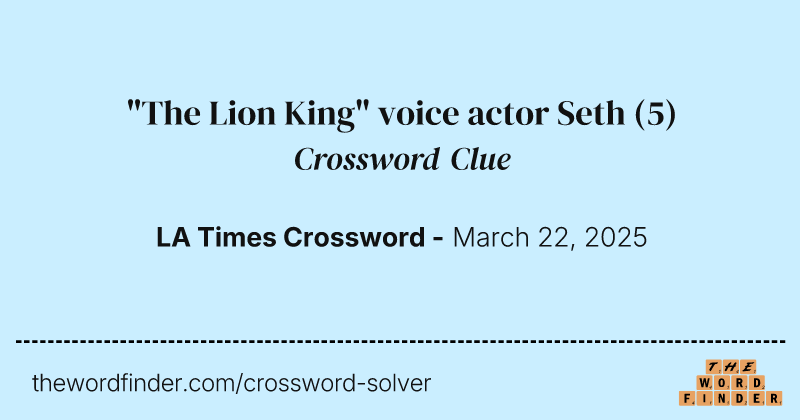 "The Lion King" voice actor Seth crossword clue image