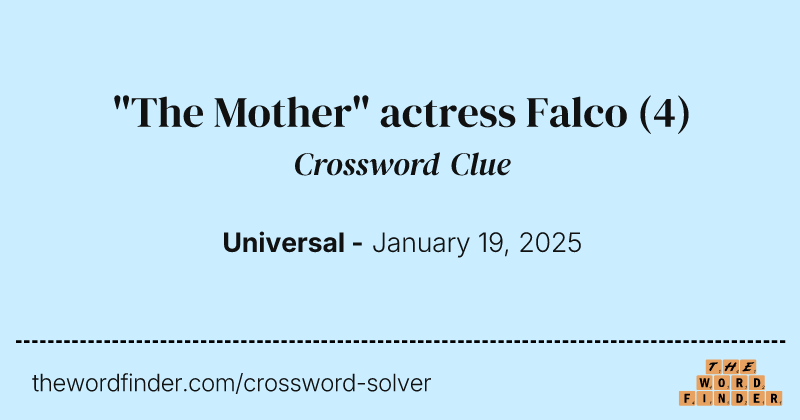 "The Mother" actress Falco crossword clue image