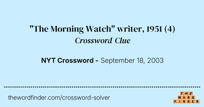 "The Morning Watch" writer, 1951 crossword clue image