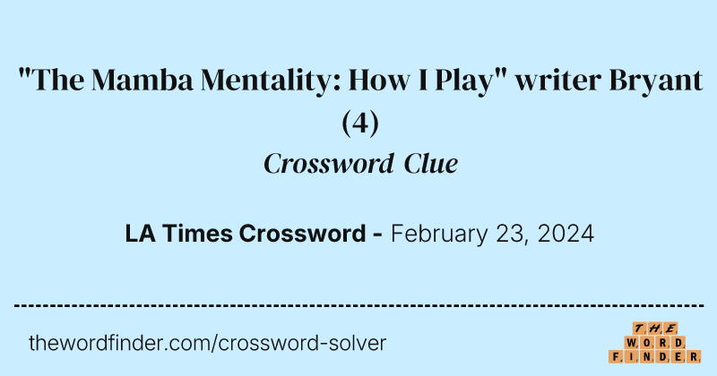 "The Mamba Mentality: How I Play" writer Bryant crossword clue image