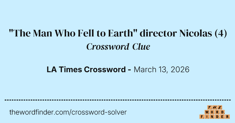 "The Man Who Fell to Earth" director Nicolas crossword clue image