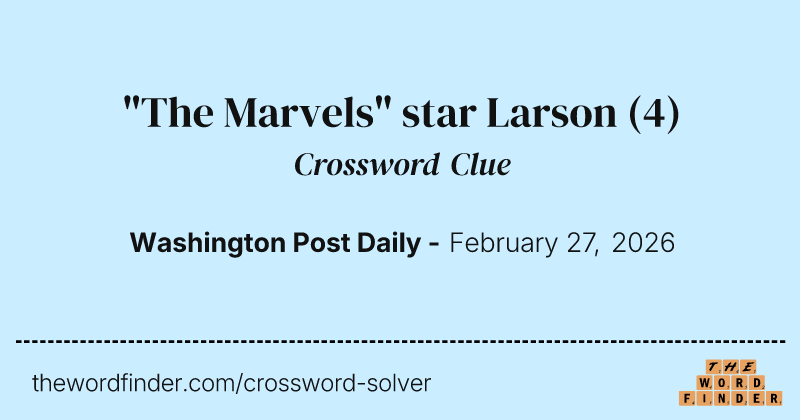 "The Marvels" star Larson crossword clue image