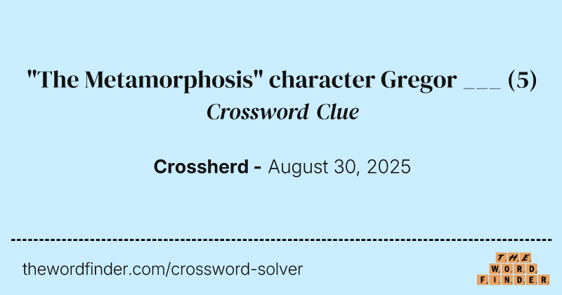"The Metamorphosis" character Gregor ___ crossword clue image