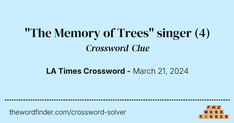 "The Memory of Trees" singer crossword clue image