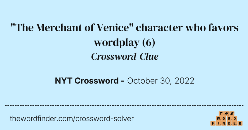 "The Merchant of Venice" character who favors wordplay crossword clue image