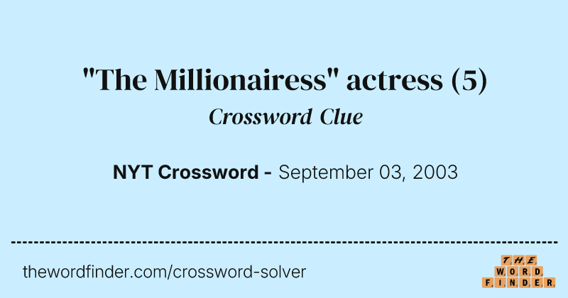 "The Millionairess" actress crossword clue image