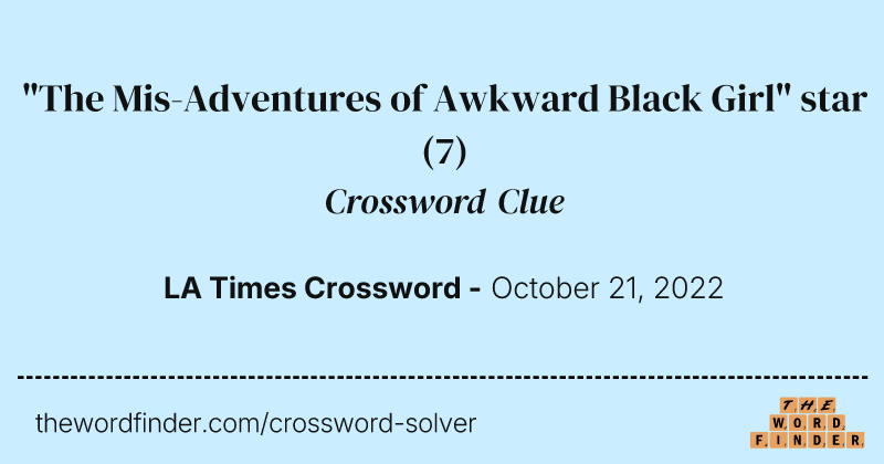 "The Mis-Adventures of Awkward Black Girl" star crossword clue image