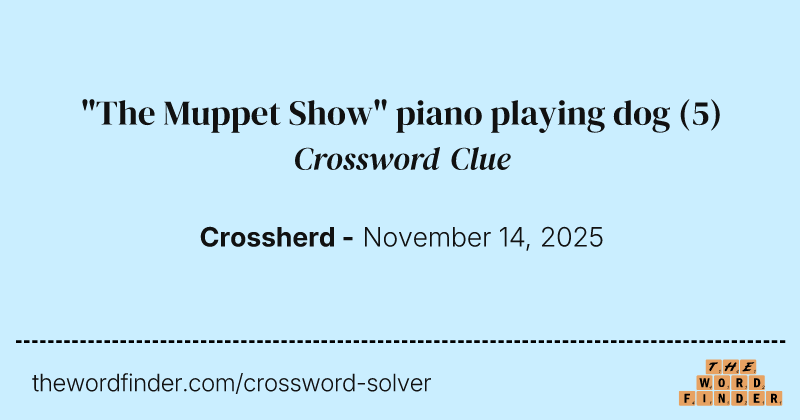 "The Muppet Show" piano playing dog crossword clue image