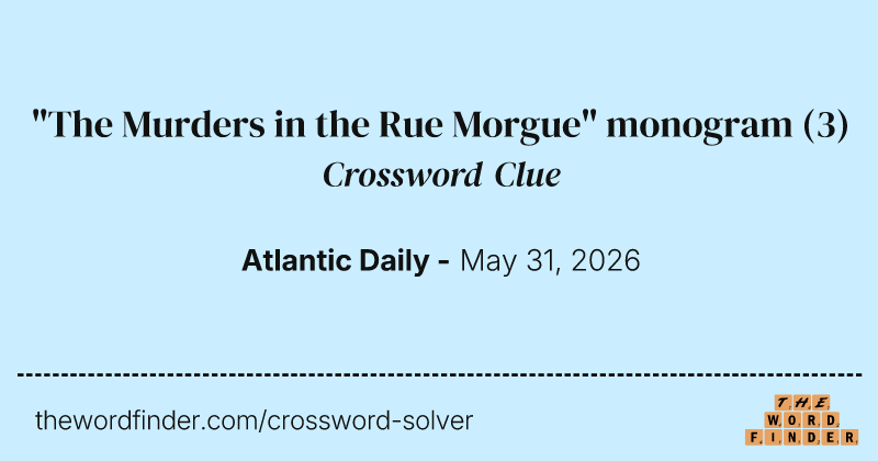 "The Murders in the Rue Morgue" monogram crossword clue image