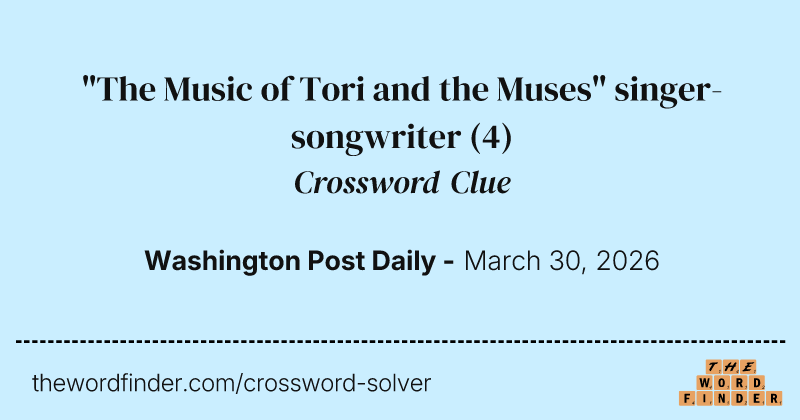 "The Music of Tori and the Muses" singer-songwriter crossword clue image