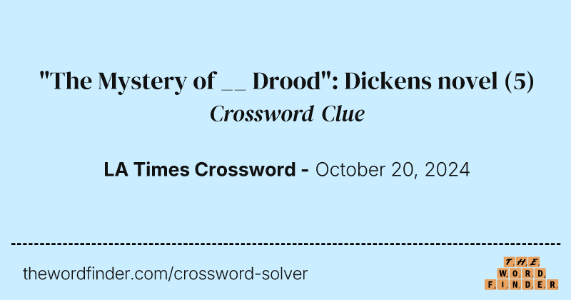 "The Mystery of __ Drood": Dickens novel crossword clue image